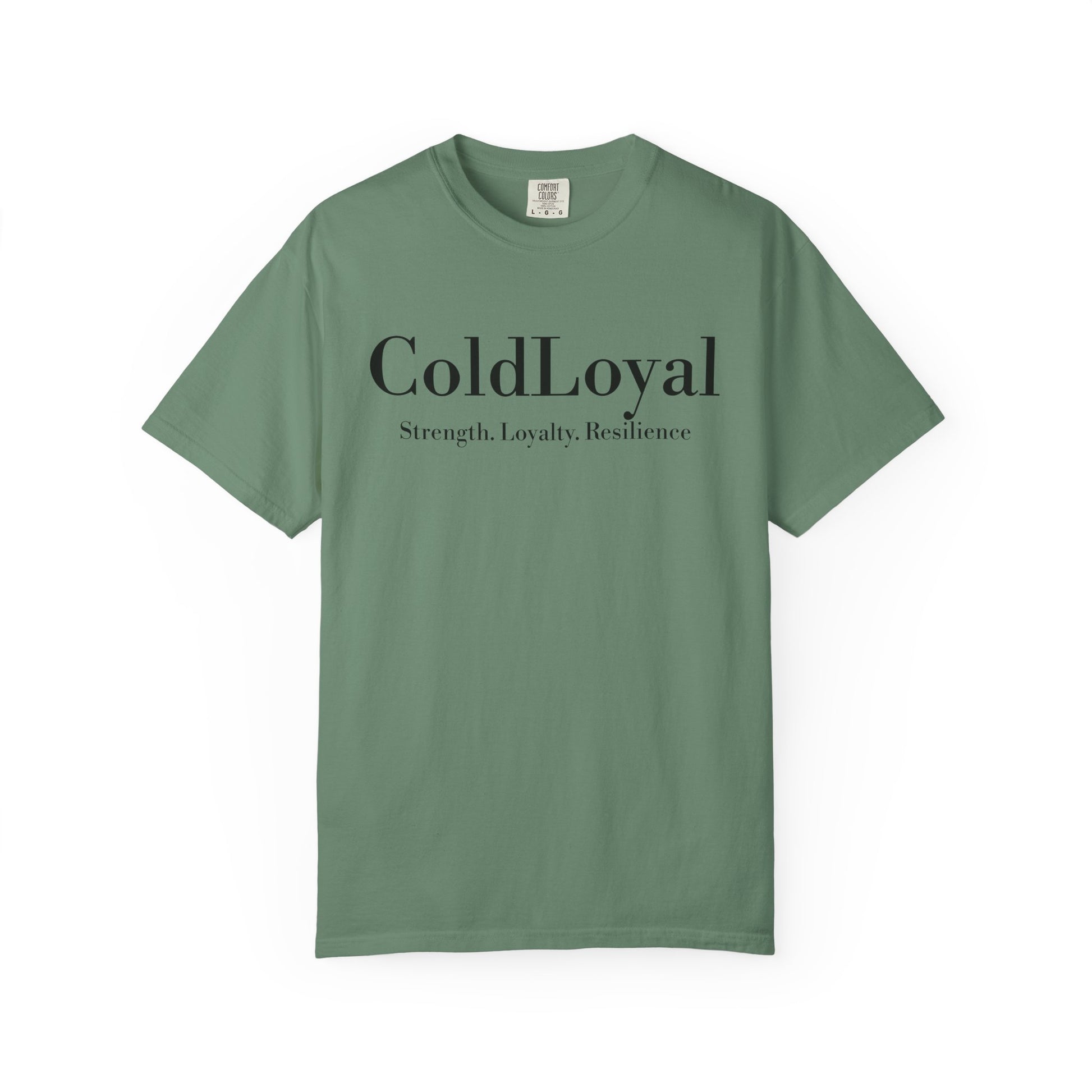 Unisex Garment-Dyed T-shirt - ColdLoyal Strength, Loyalty, Resilience, Casual Wear, Gift for Friends, Summer Top, Motivational Tee