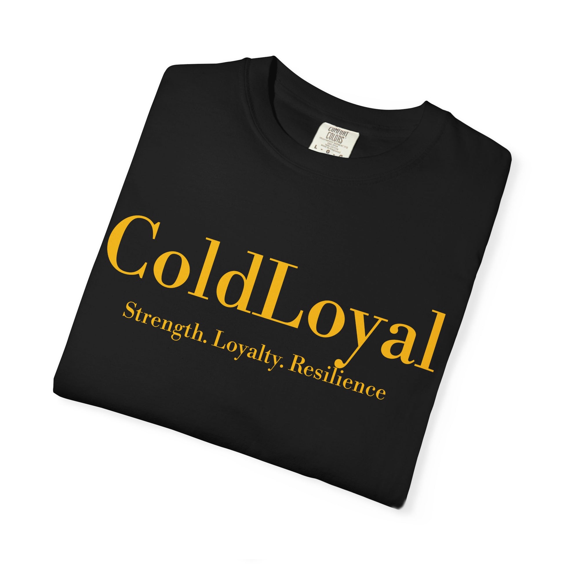 Garment-Dyed T-Shirt with 'ColdLoyal' Design, Motivational Tee for Strength and Resilience, Perfect for Gifts and Everyday Wear, [...]