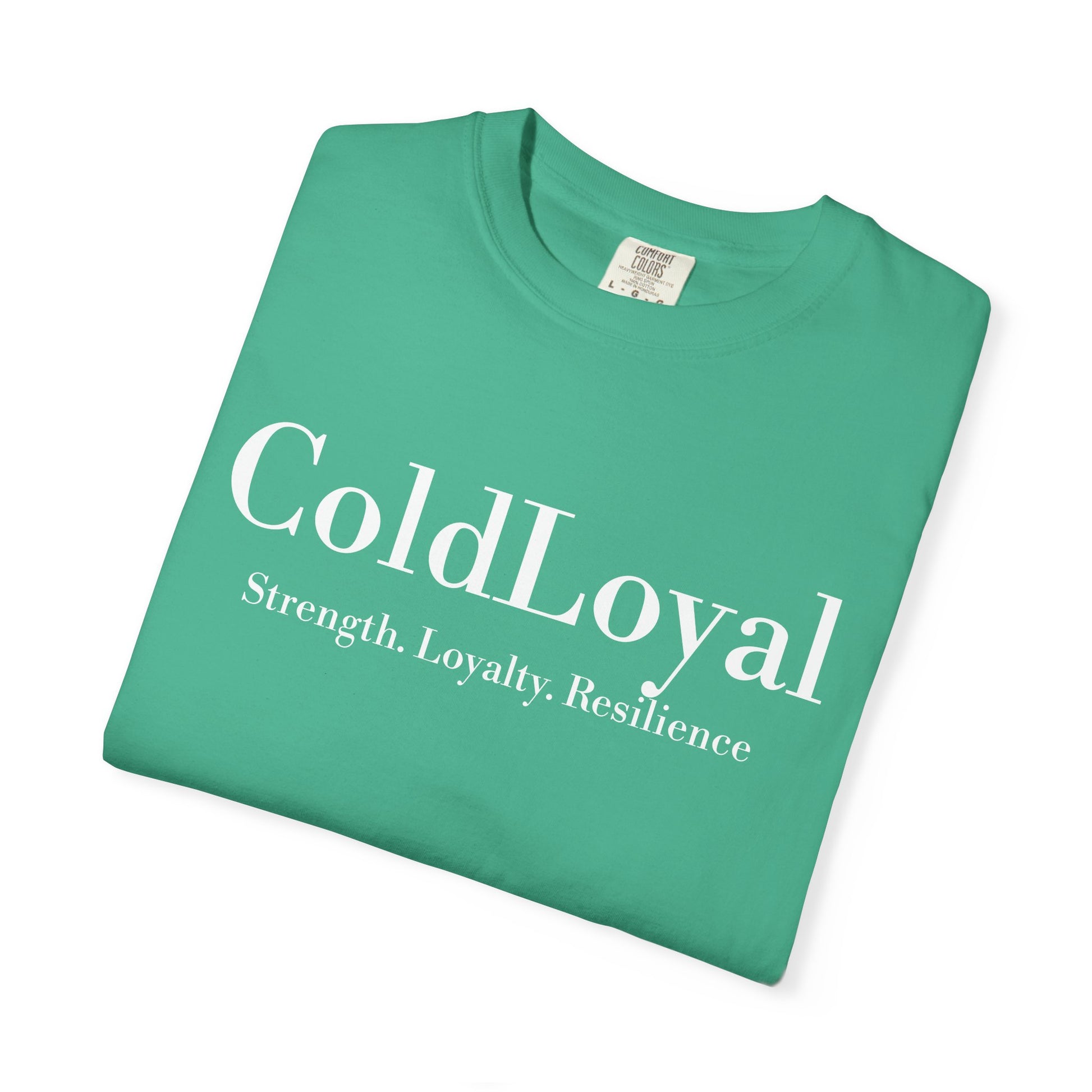 Garment-Dyed T-Shirt - ColdLoyal Strength Loyalty Resilience, Casual Wear, Gift for Friends, Family Reunion Tee, Motivational Apparel