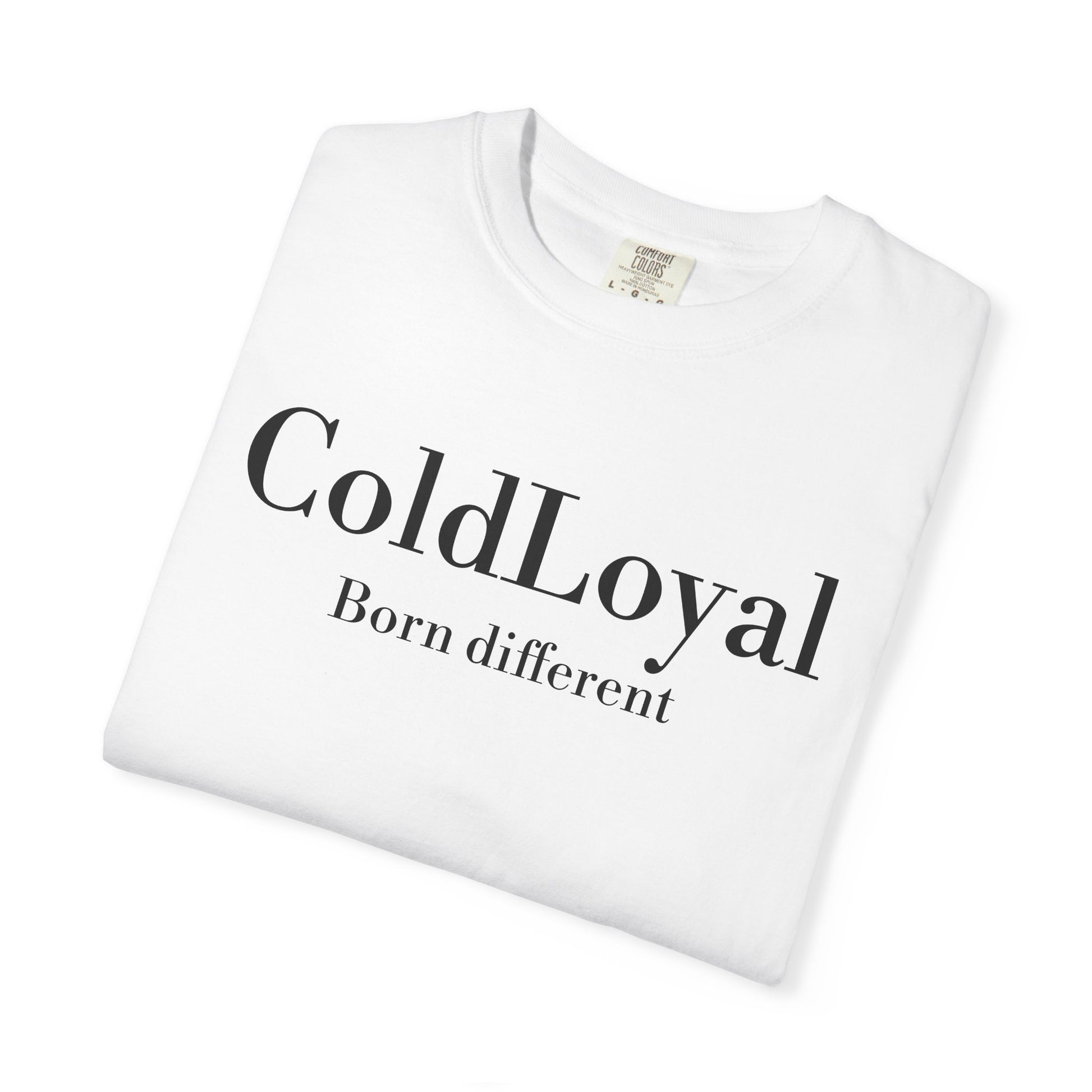 Chic Statement T-Shirt - ColdLoyal 'Born Different', Unique Gift, Fashion Essential, Casual Wear, Unisex Tee