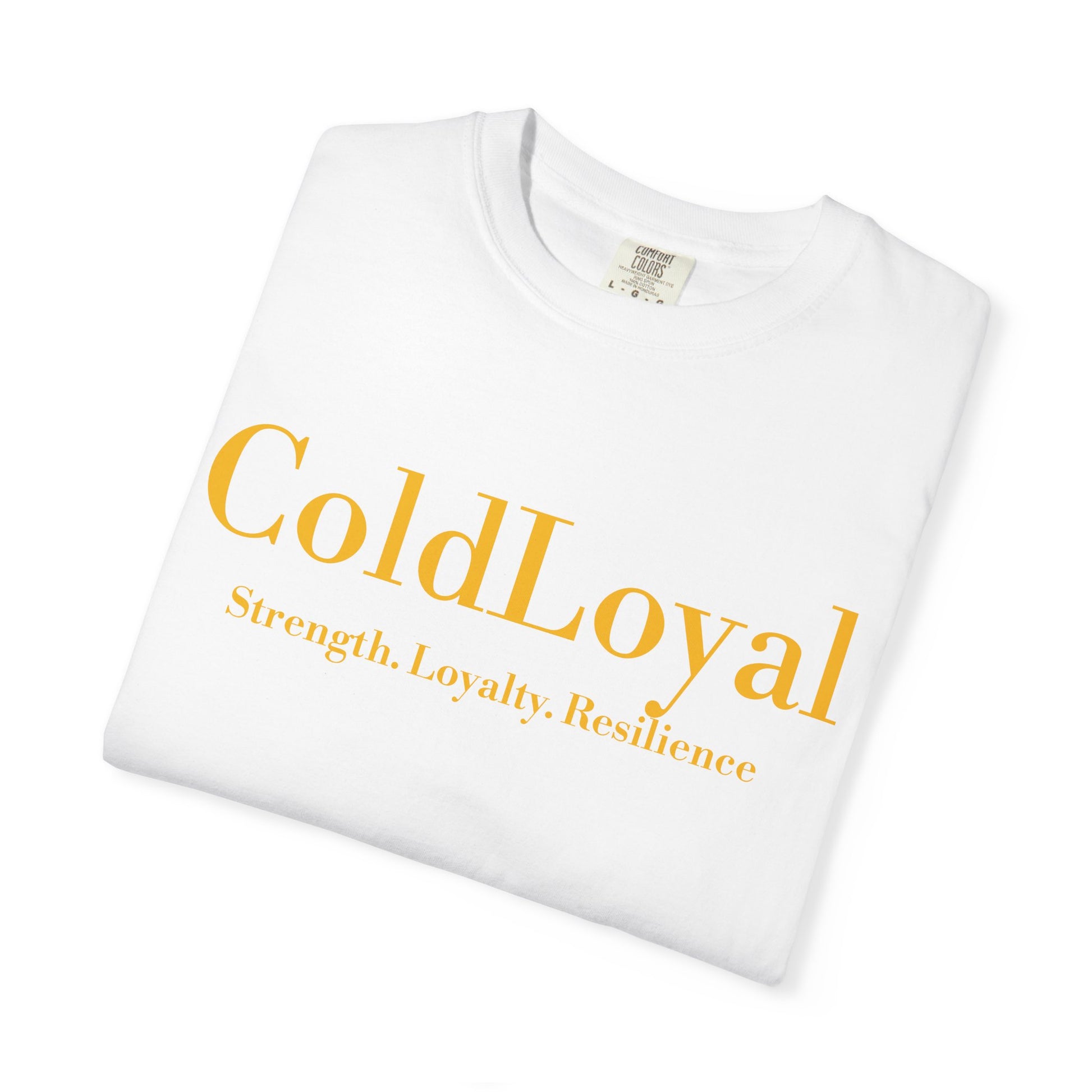 Unisex Garment-Dyed T-Shirt with 'Cold Loyal' Design - Comfortable Casual Wear, Gift for Friends, Positive Vibes, and Everyday Style