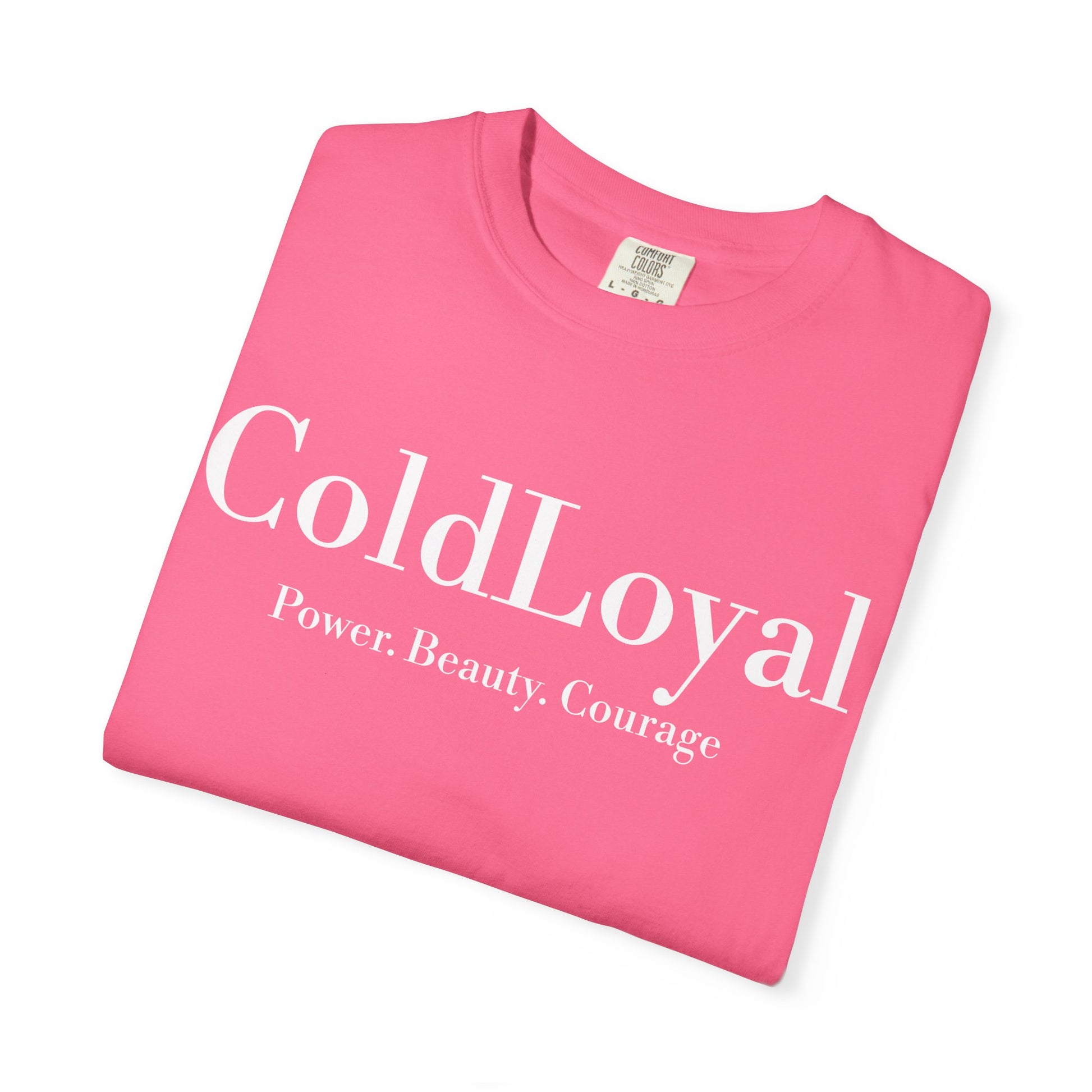 Empowering Unisex Garment-Dyed T-shirt | ColdLoyal, Power Beauty Courage, Casual Fashion, Gift for Her, Inspirational Tee